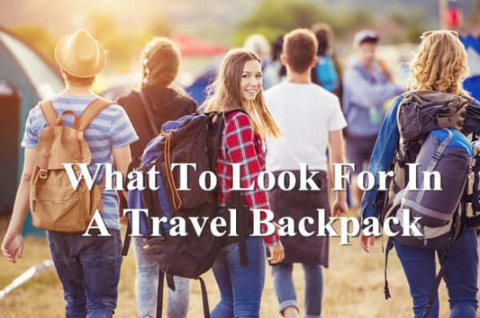 What To Look For In A Travel Backpack