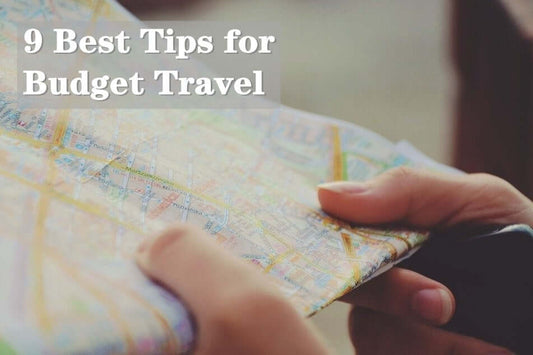 9 Best Tips for Budget Travel